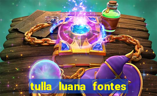 tulla luana fontes dos santos